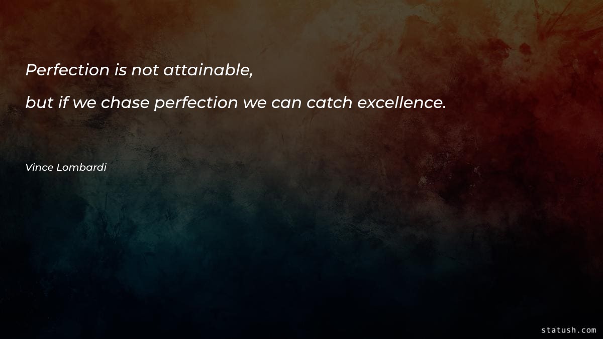 Perfection is not attainable, but - Sports Quotes at statush.com