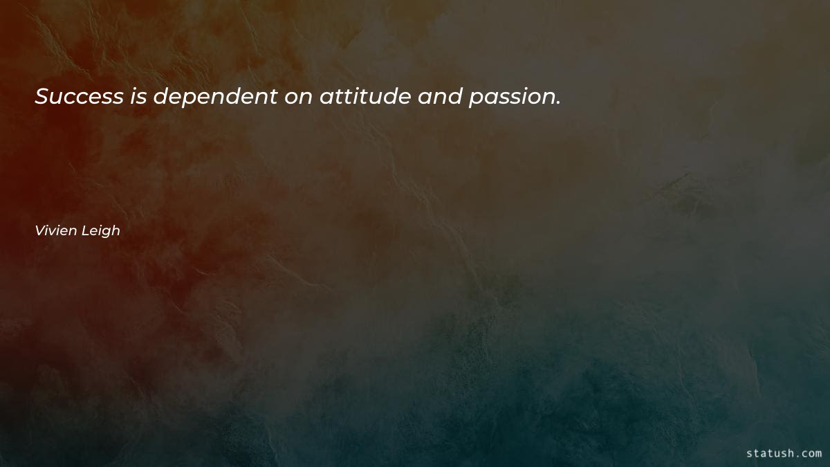 Success is dependent on attitude - Attitude Quotes at statush.com