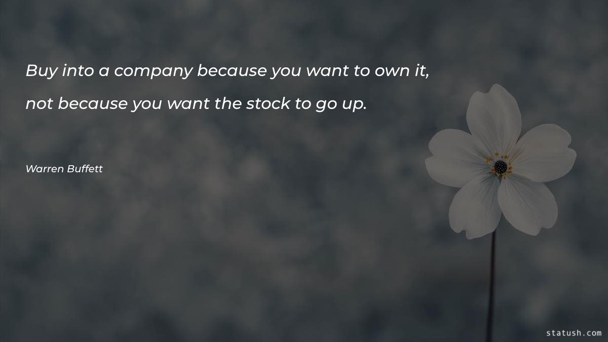 Buy into a company because Motivational Quotes at statush.com