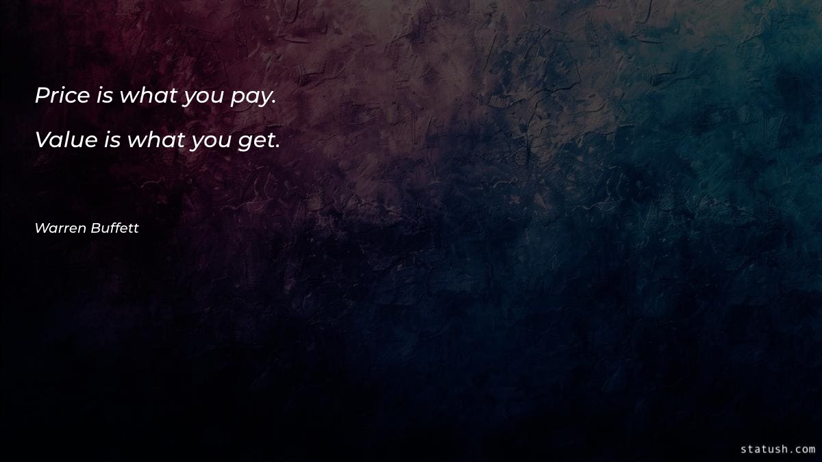 Price is what you pay - Money Quotes at statush.com