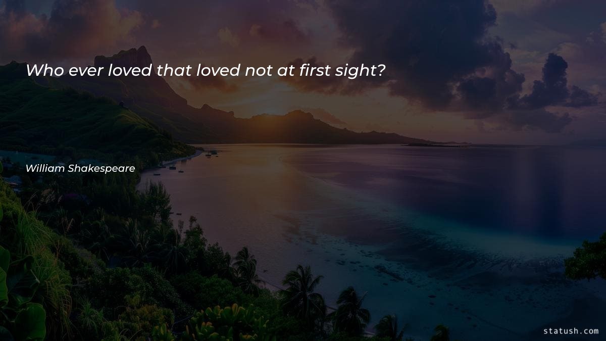 Who ever loved that loved - Valentine's Day Quotes at statush.com
