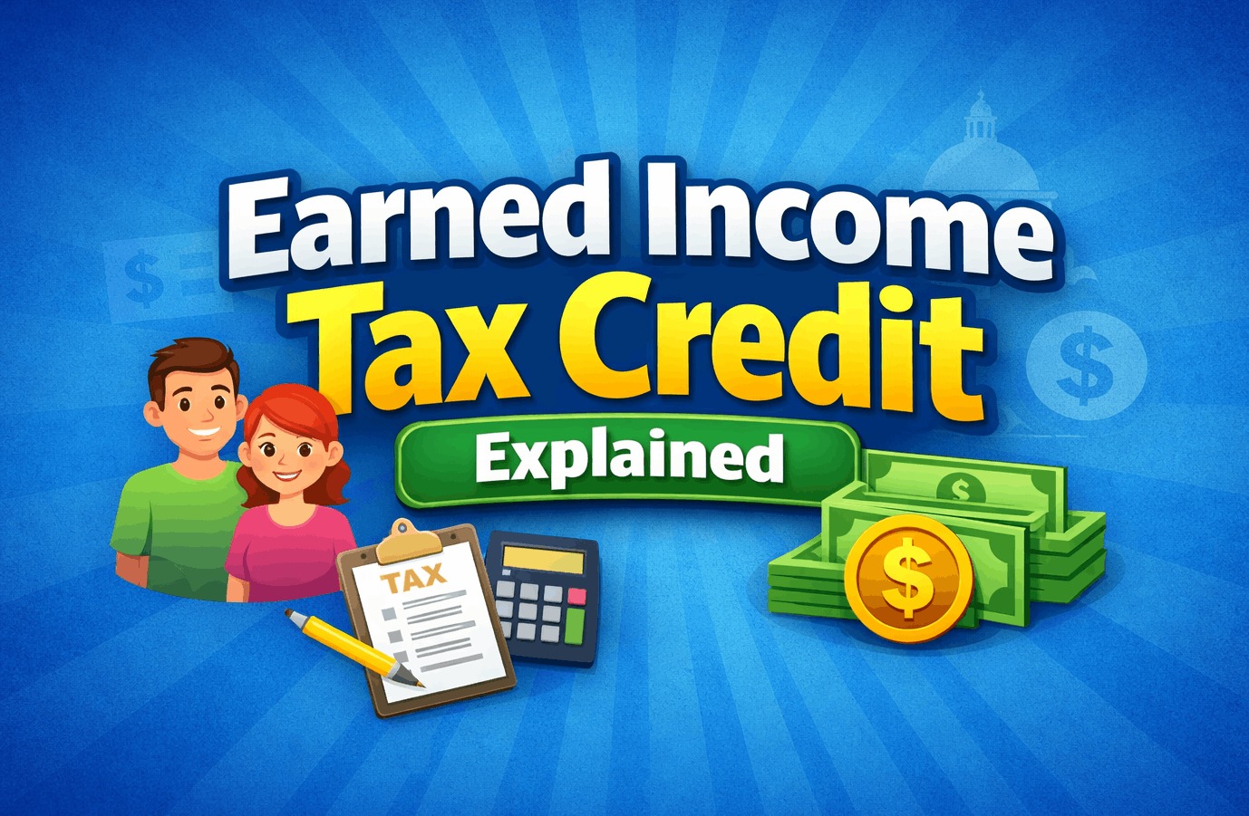 Earned Income Tax Credit Explained
