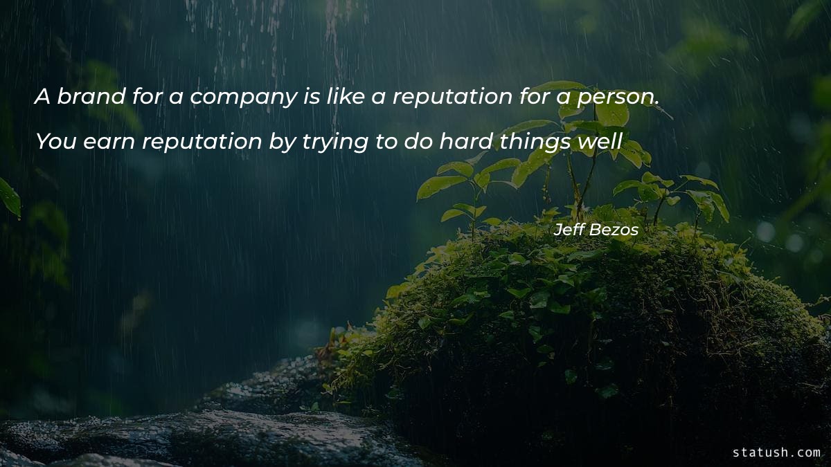 A brand for a company is like a reputation for a person - Business Quotes at statush.com