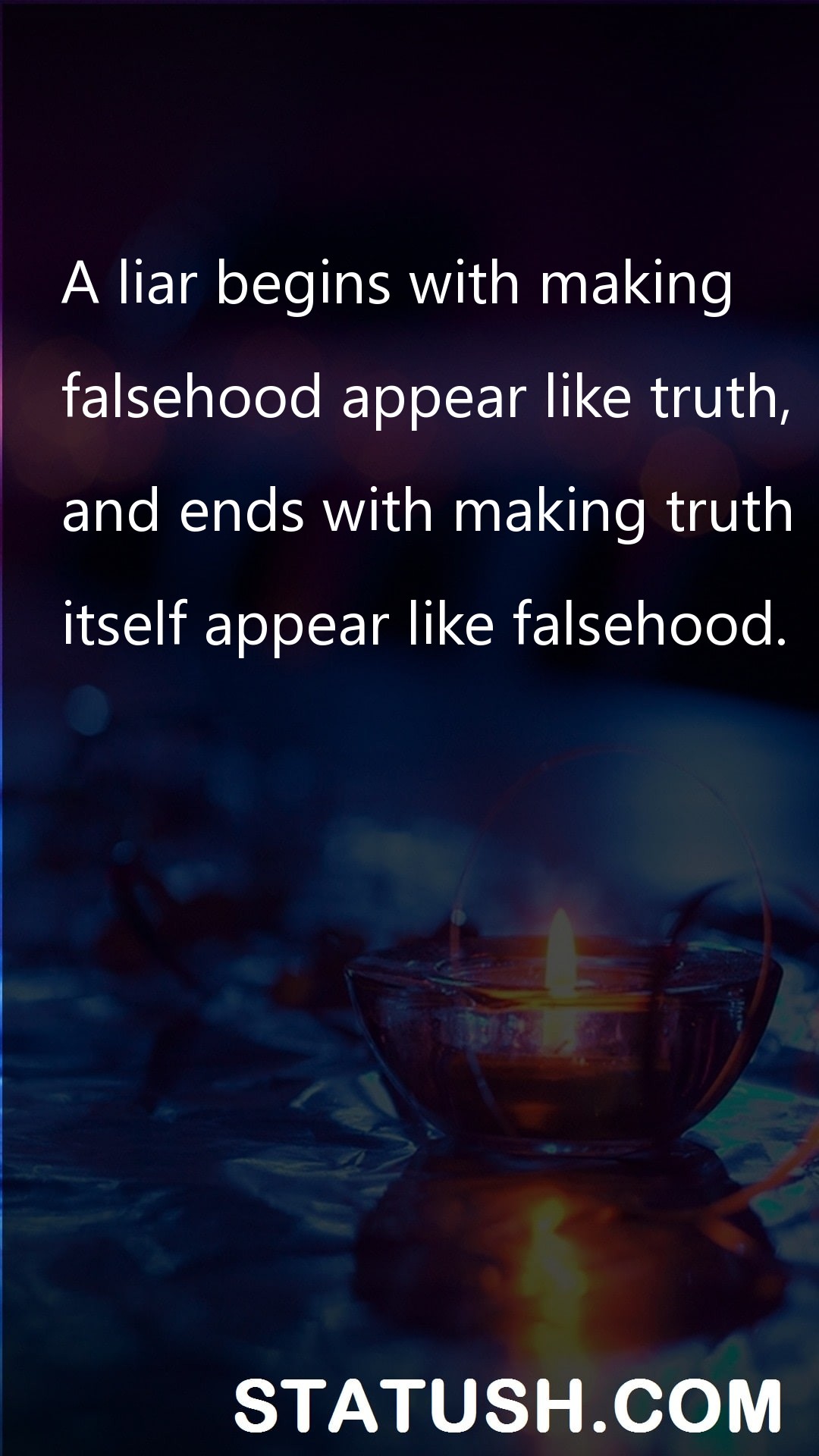 A liar begins with making - Truth Quotes at statush.com