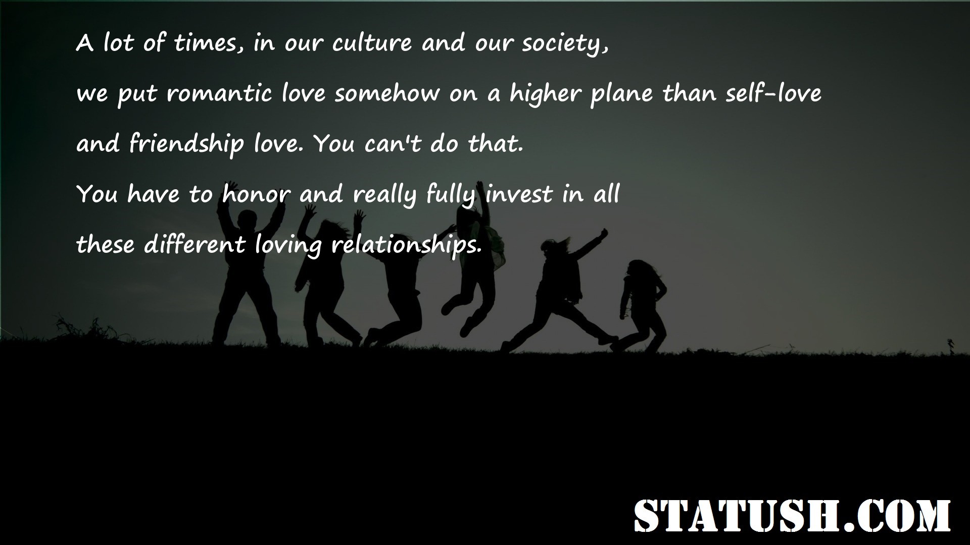A lot of times in our culture and our society Friendship Quotes at statush.com