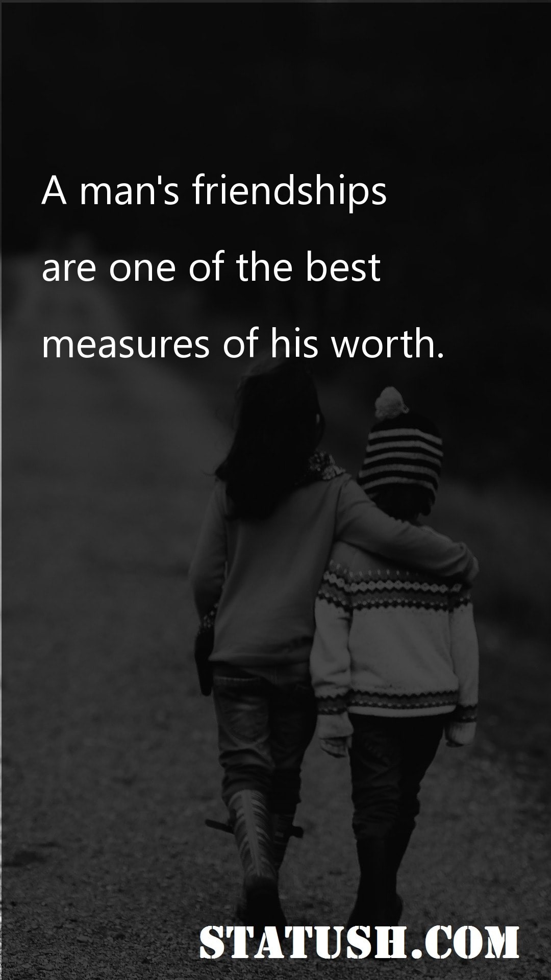 A mans friendships Friendship Quotes at statush.com