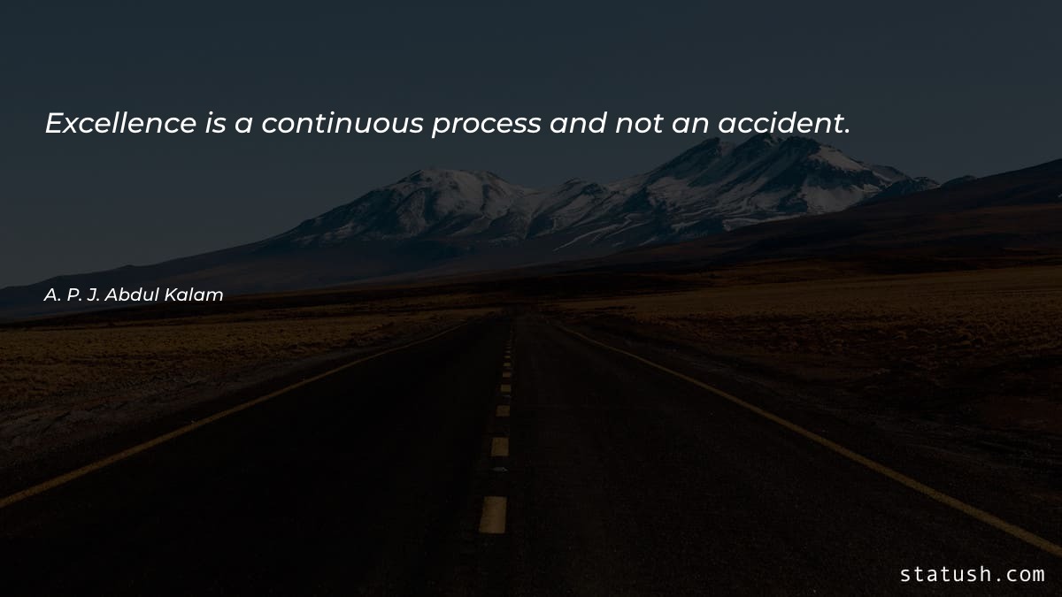 Excellence is a continuous process