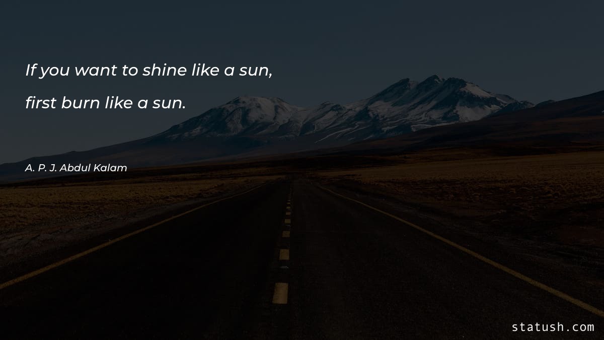 If you want to shine like a sun