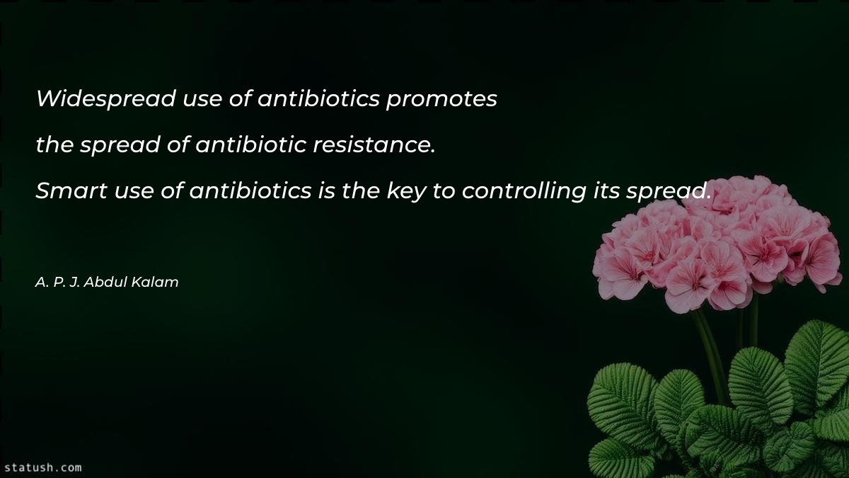Widespread use of antibiotics