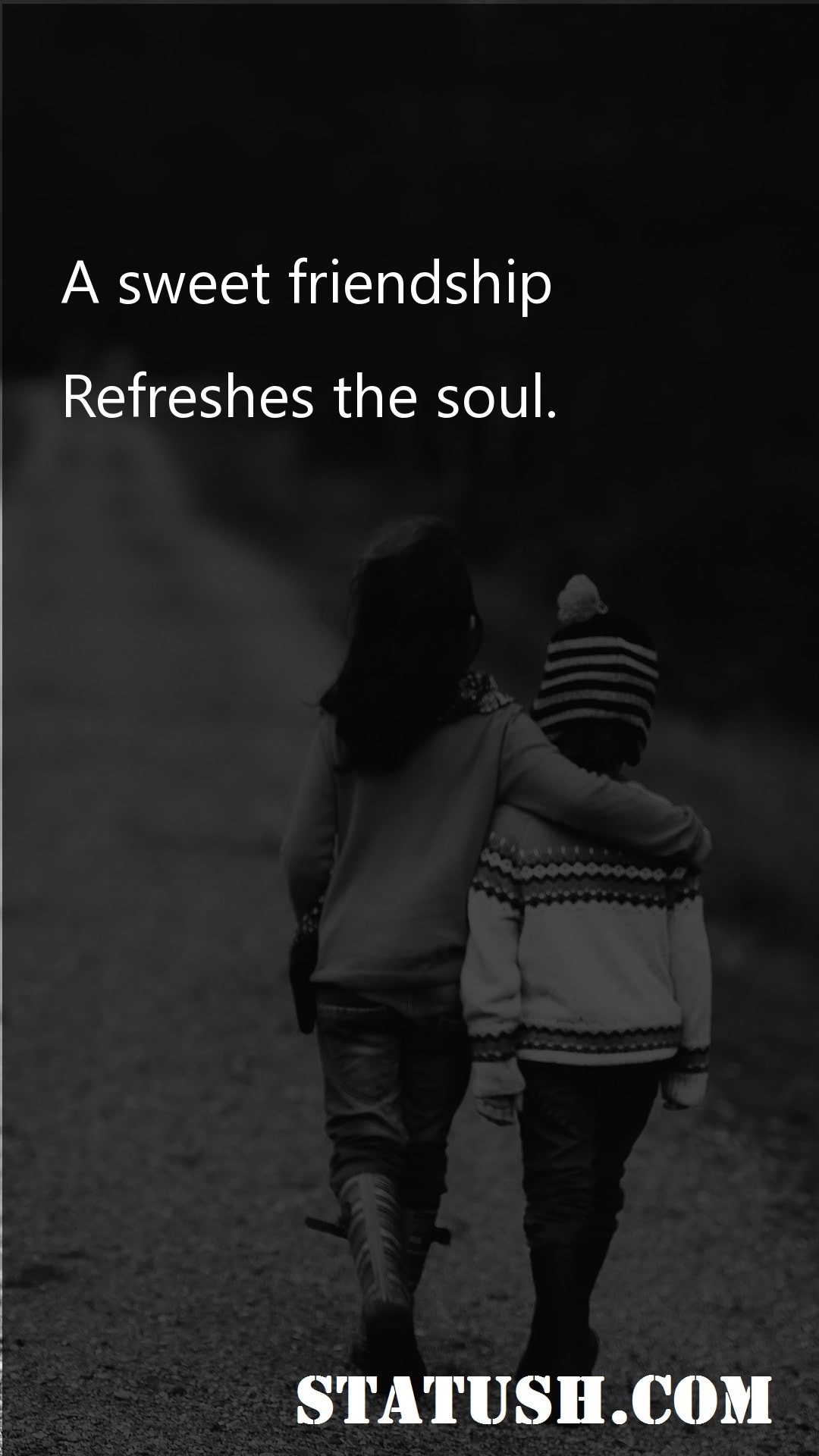 A sweet friendship refreshes the soul - Friendship Quotes at statush.com