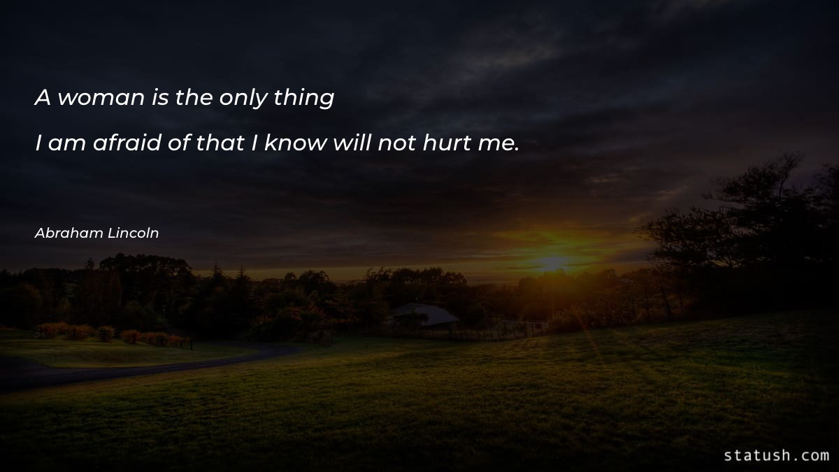 A woman is the only thing - Motivational Quotes at statush.com