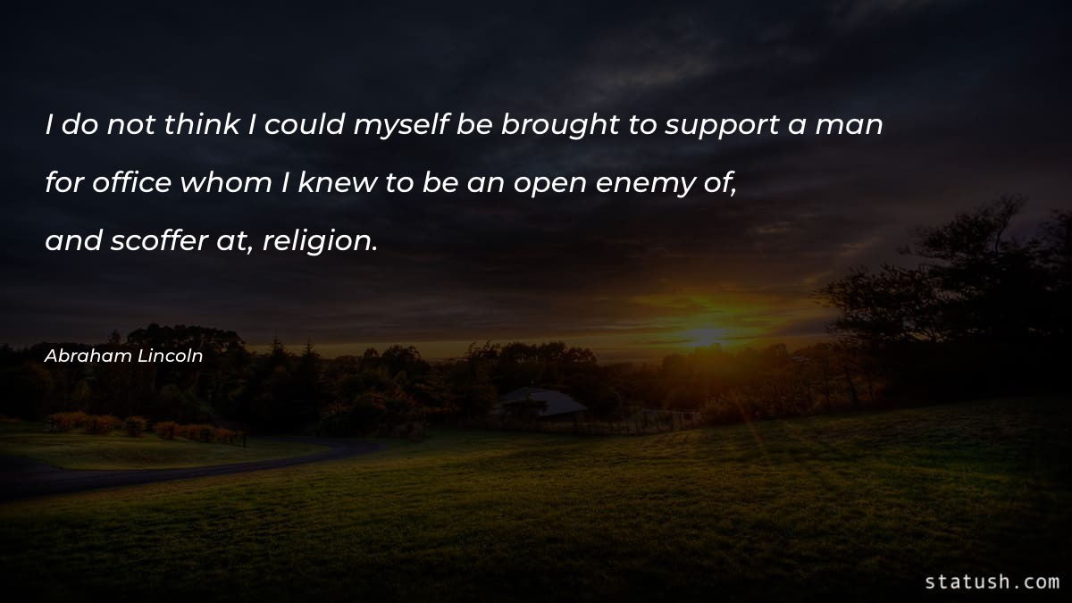 I do not think I could myself be