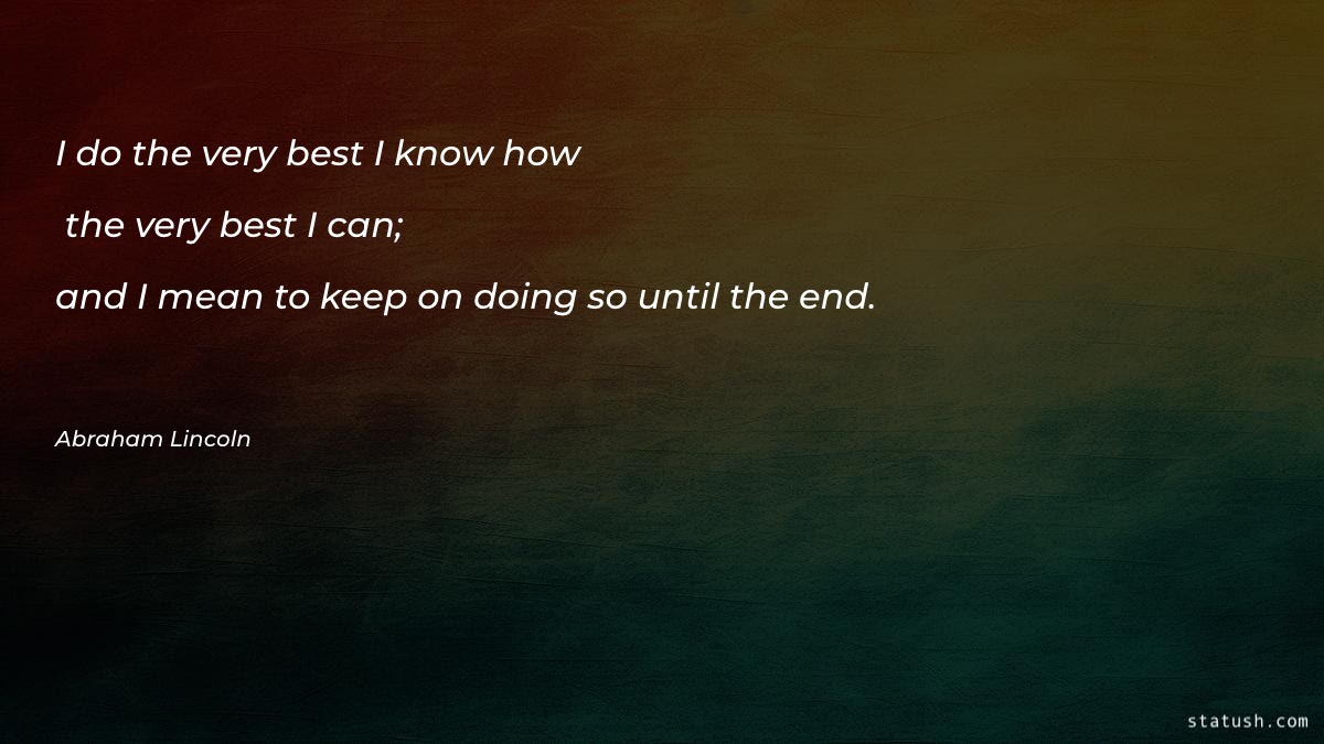 I do the very best I know how Motivational Quotes at statush.com