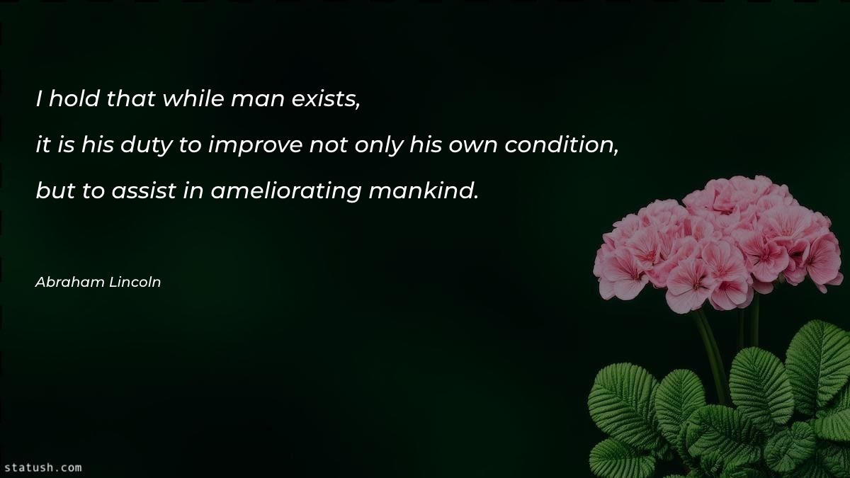 I hold that while man exists - Motivational Quotes at statush.com