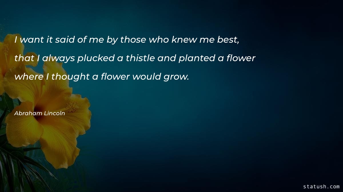 I want it said of me by those Motivational Quotes at statush.com