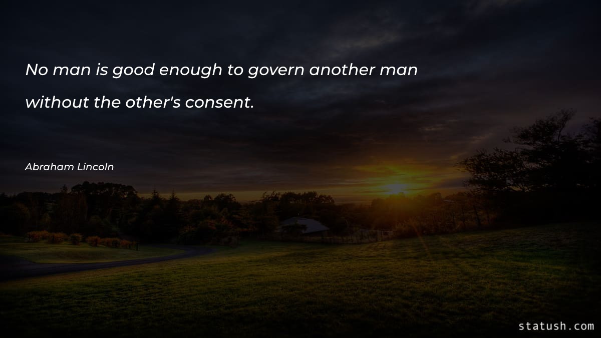 No man is good enough to govern Motivational Quotes at statush.com