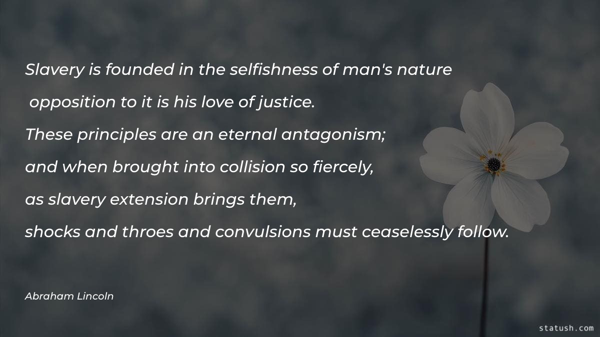 Slavery is founded in the selfishness - Motivational Quotes at statush.com