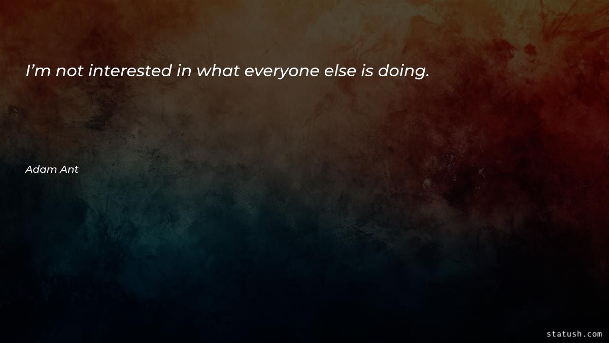 I’m not interested in what Motivational Quotes at statush.com