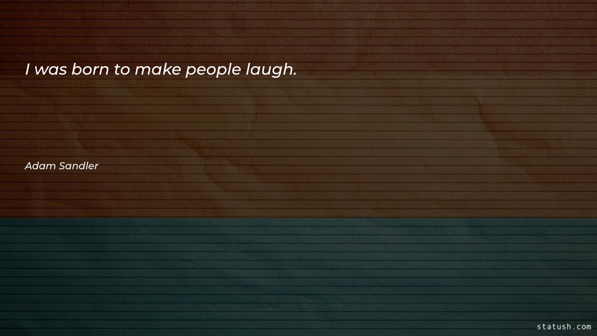 I was born to make Motivational Quotes at statush.com