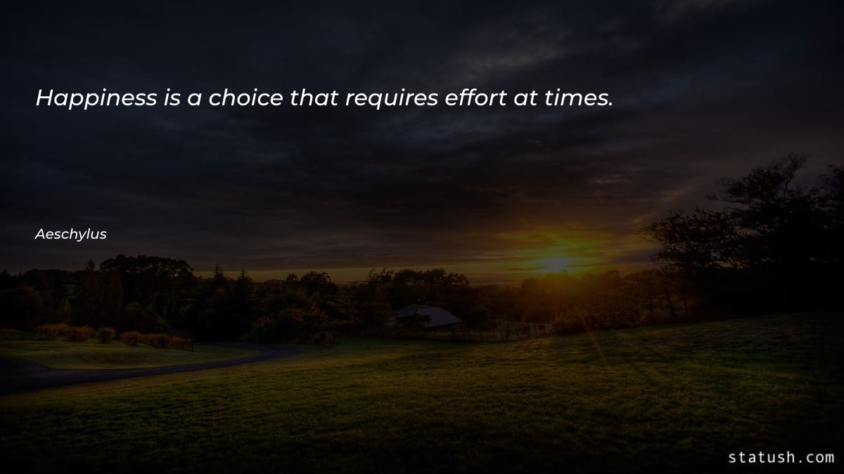 Happiness is a choice that