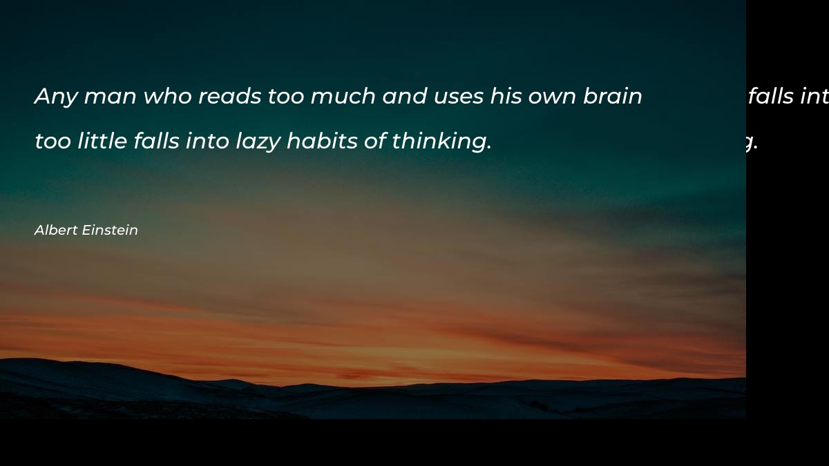 Any man who reads too much