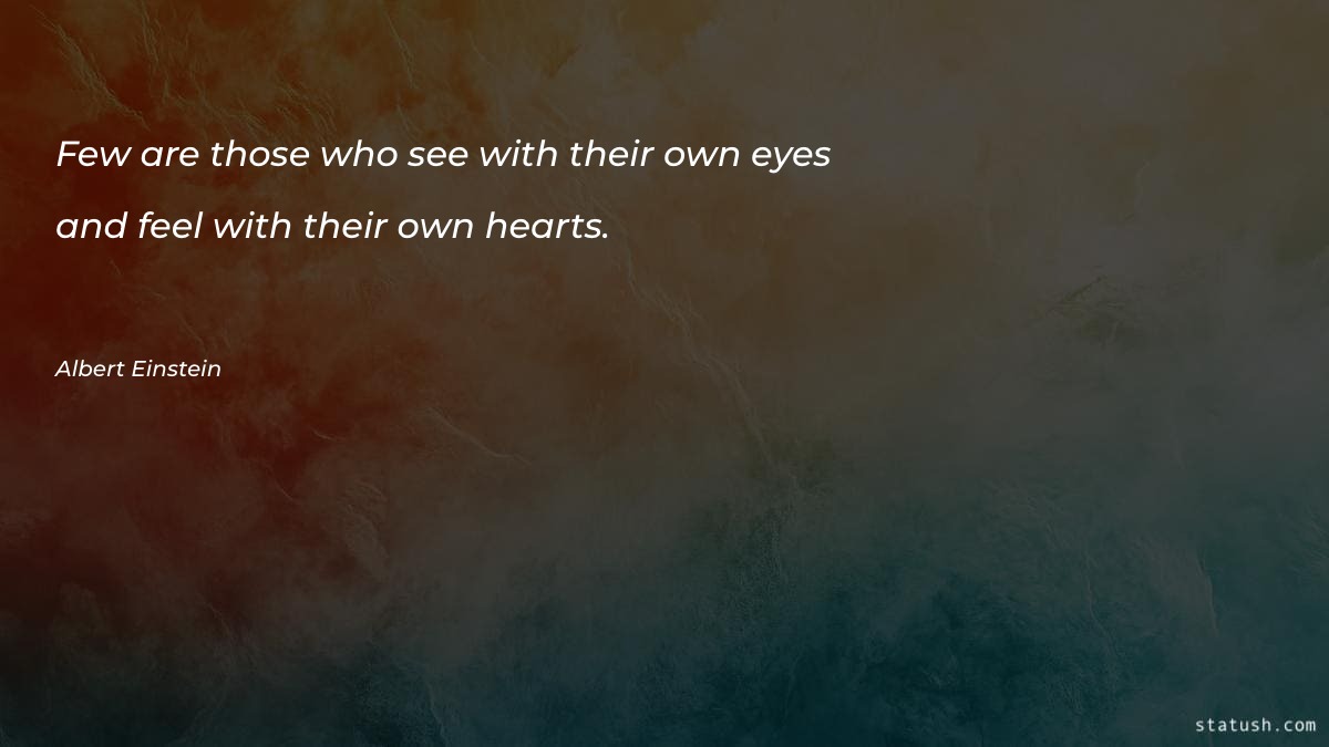 Few are those who see