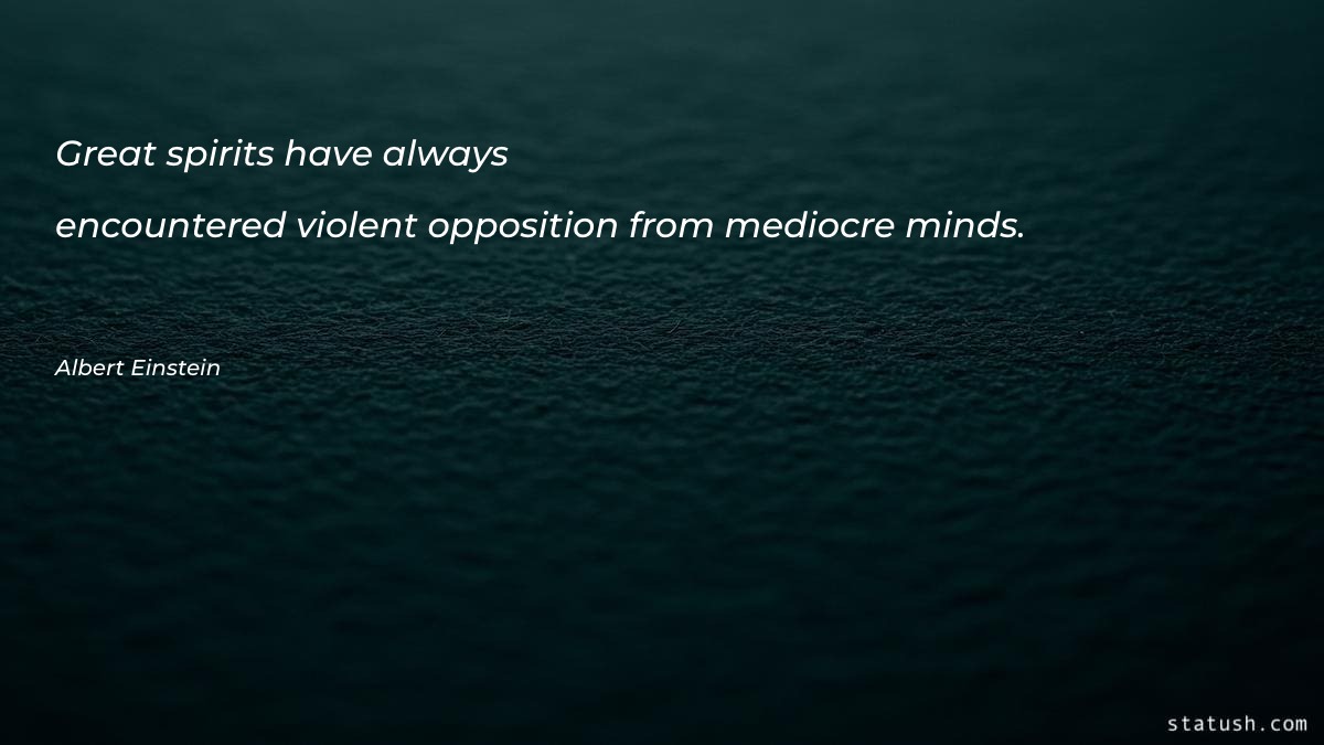 Great spirits have always Motivational Quotes at statush.com