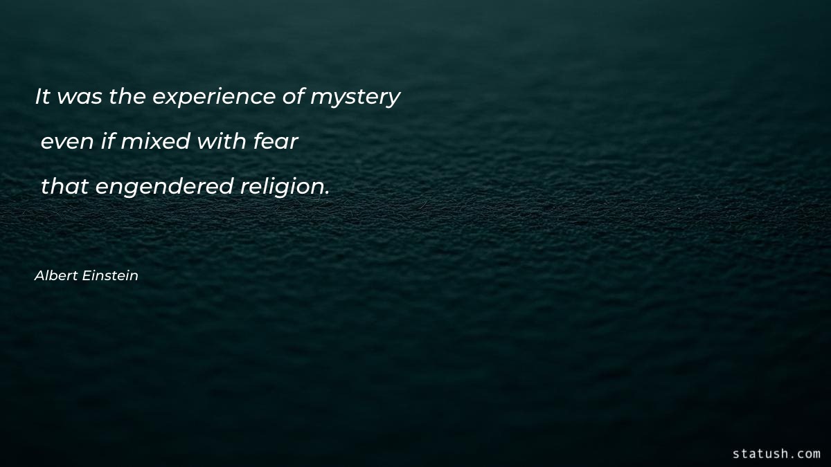 It was the experience of mystery