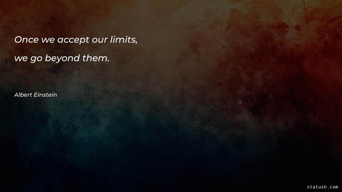 Once we accept our limits