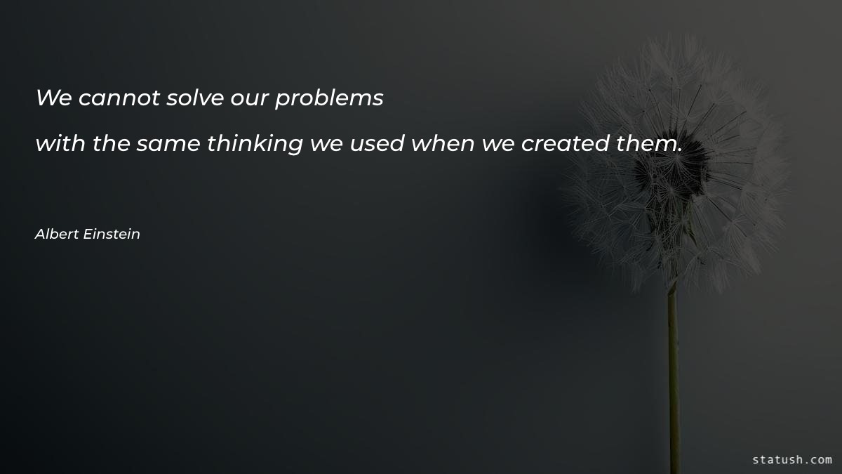 We cannot solve our problems Motivational Quotes at statush.com