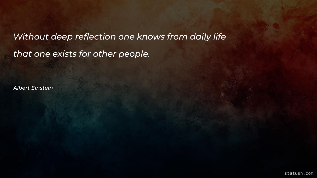 Without deep reflection one