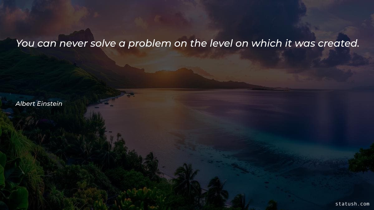 You can never solve a problem