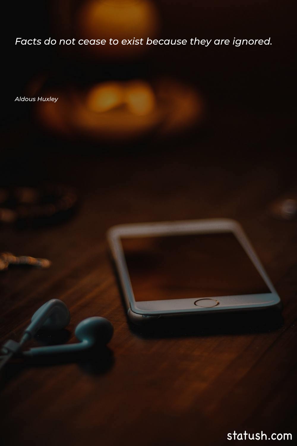 Facts do not cease to - Motivational Quotes at statush.com