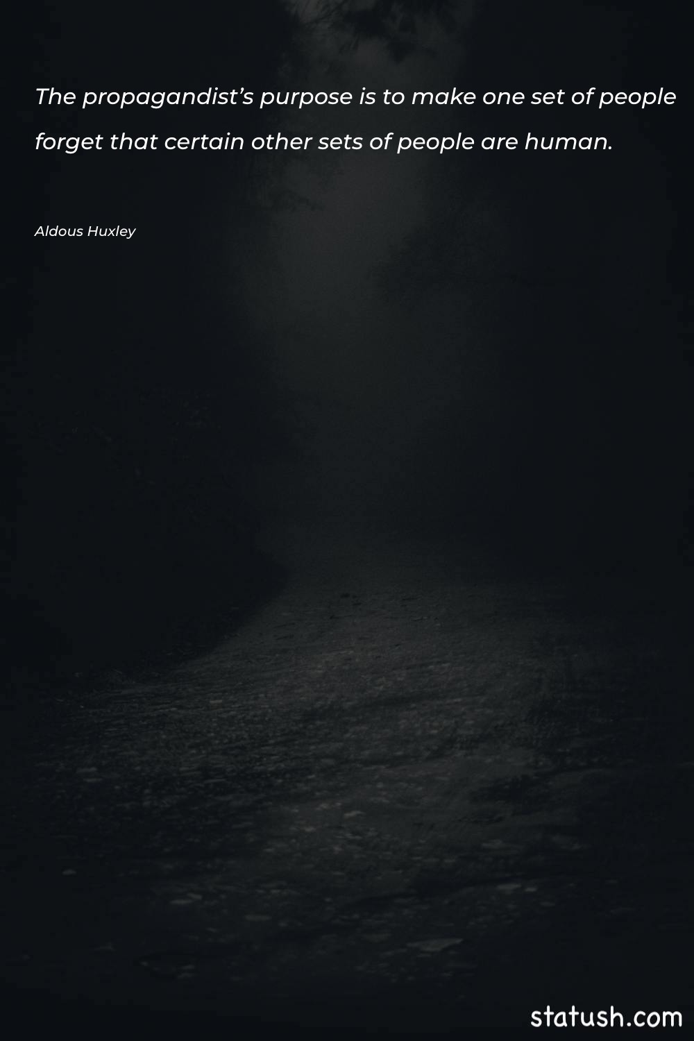 The propagandist’s purpose is to - Motivational Quotes at statush.com