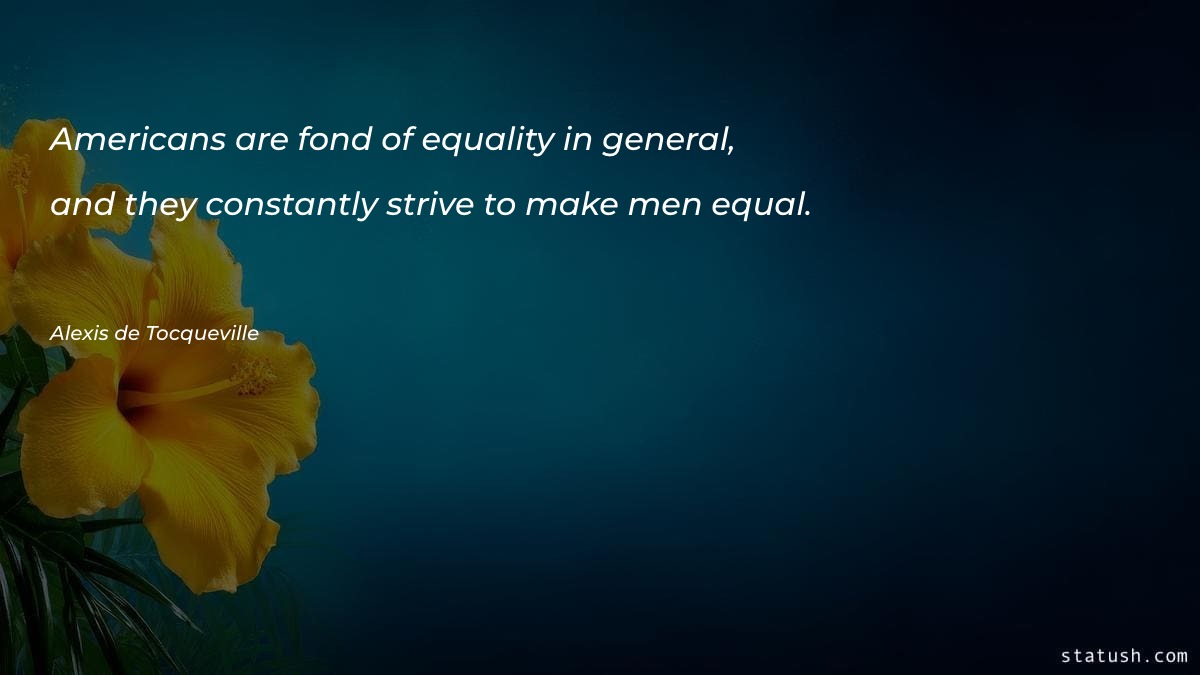 Americans are fond of equality