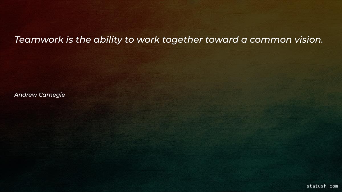Teamwork is the ability to Motivational Quotes at statush.com