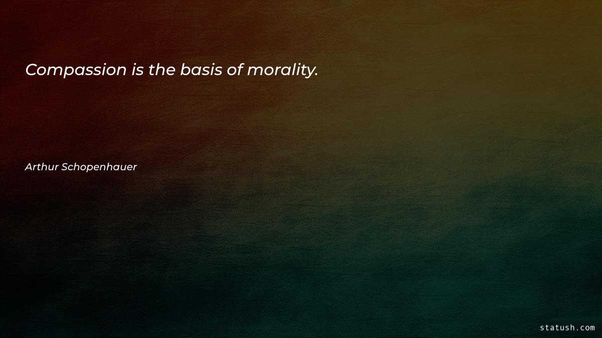 Compassion is the basis of