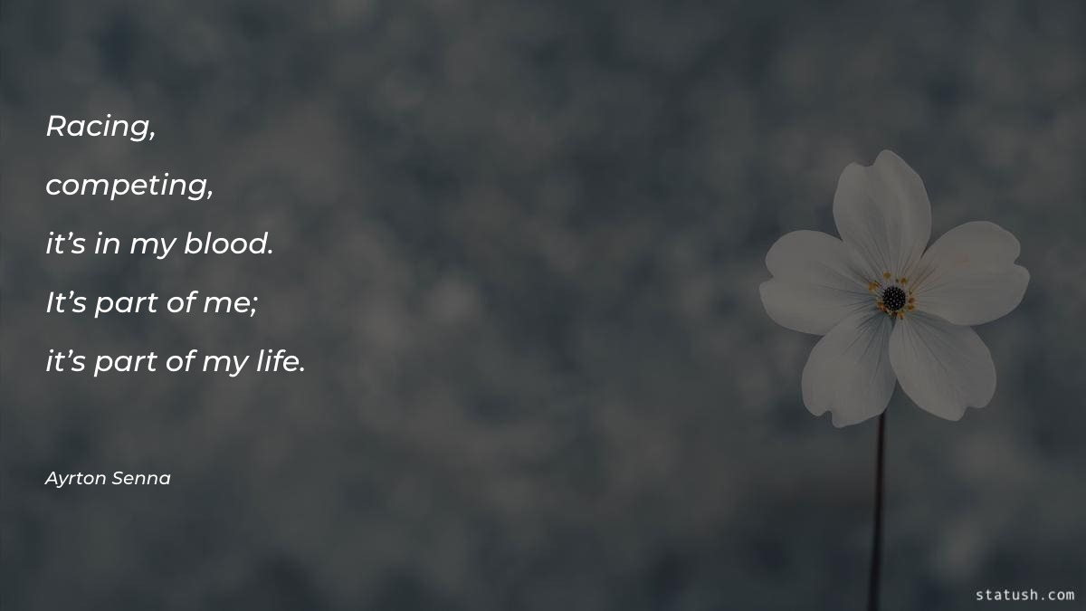 Racing, competing, it’s in my