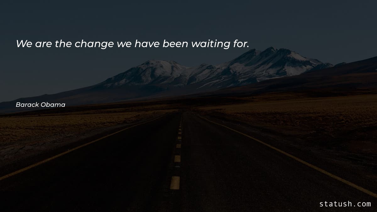 We are the change we