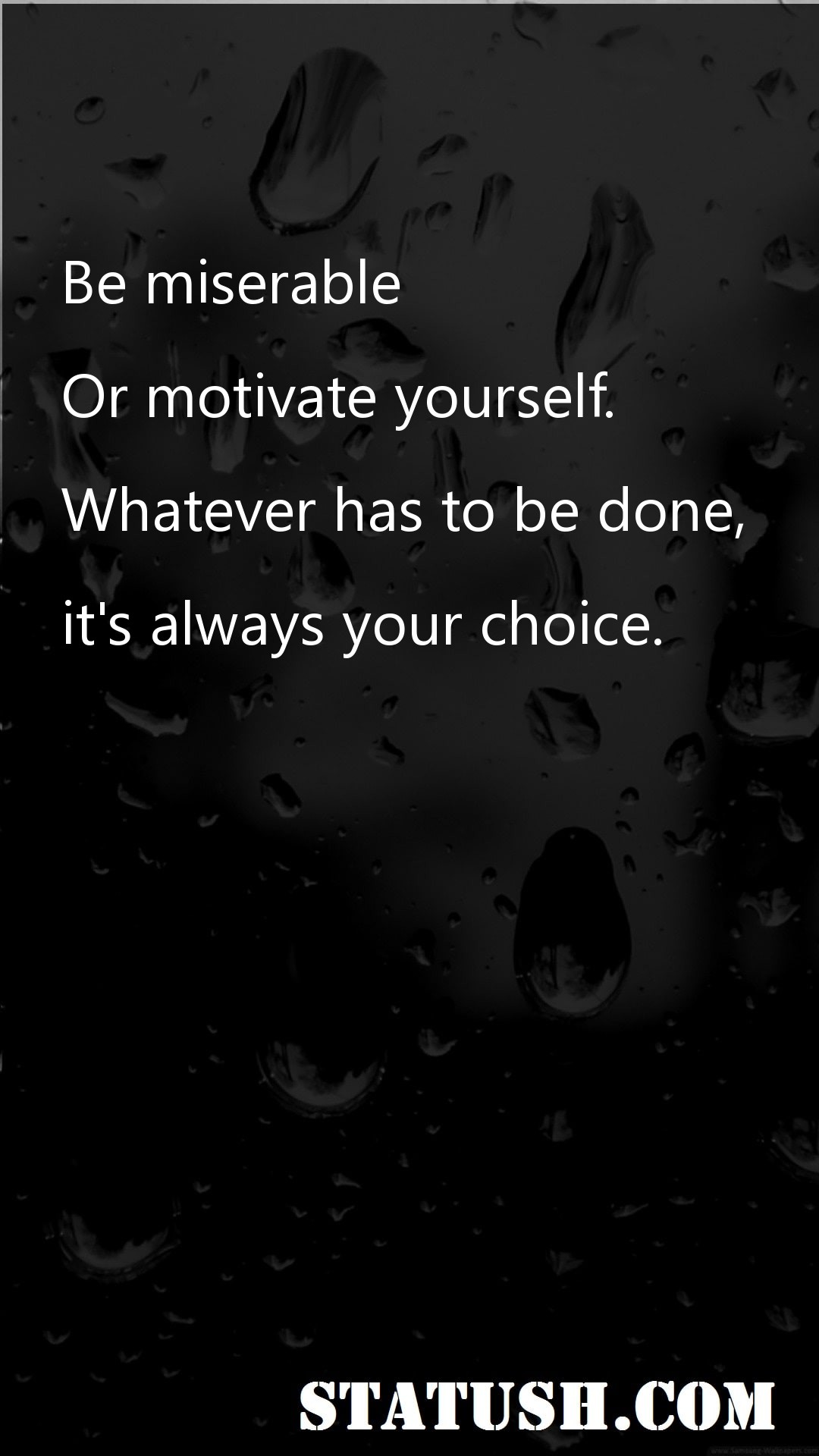 Be miserable - Motivational Quotes at statush.com