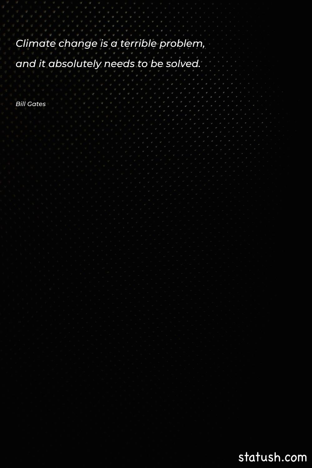 Climate change is a terrible Future Quotes at statush.com