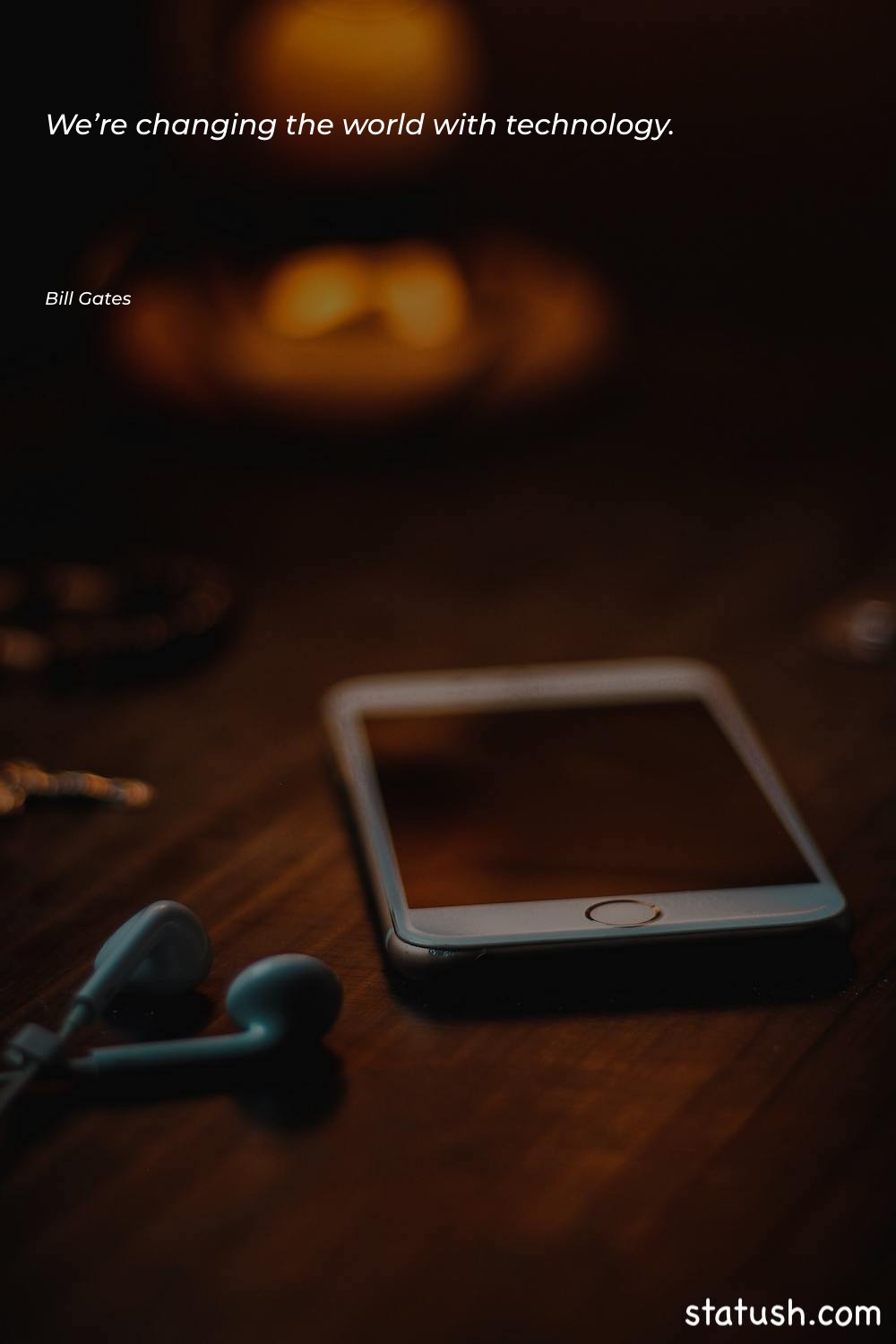 We’re changing the world with