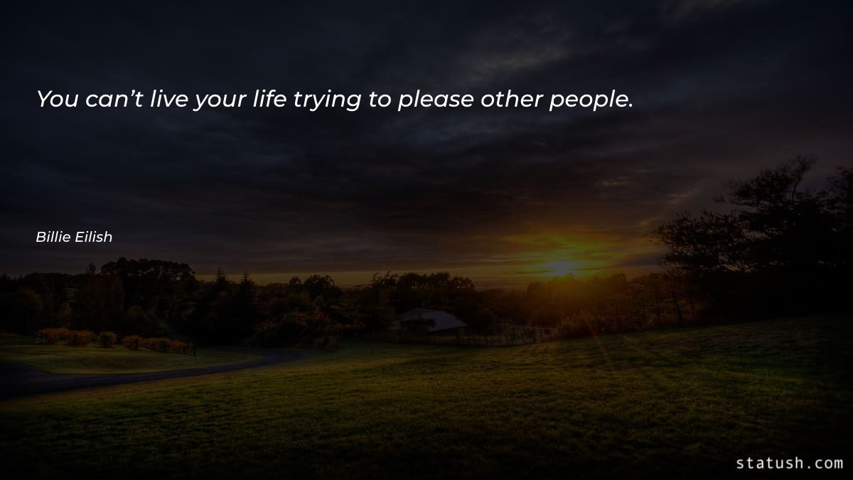 You can’t live your life