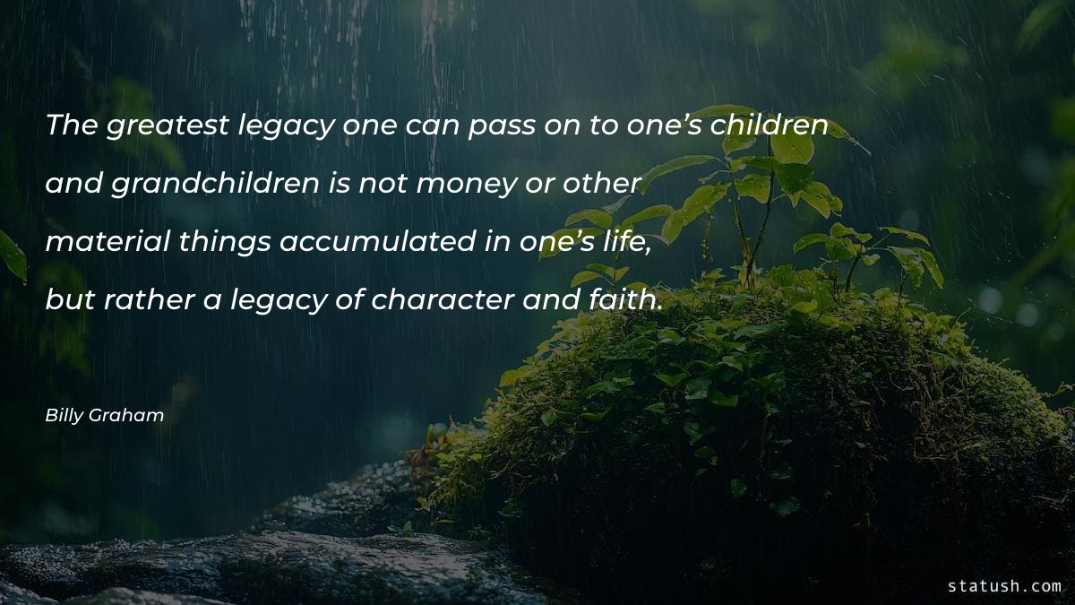 The greatest legacy one can