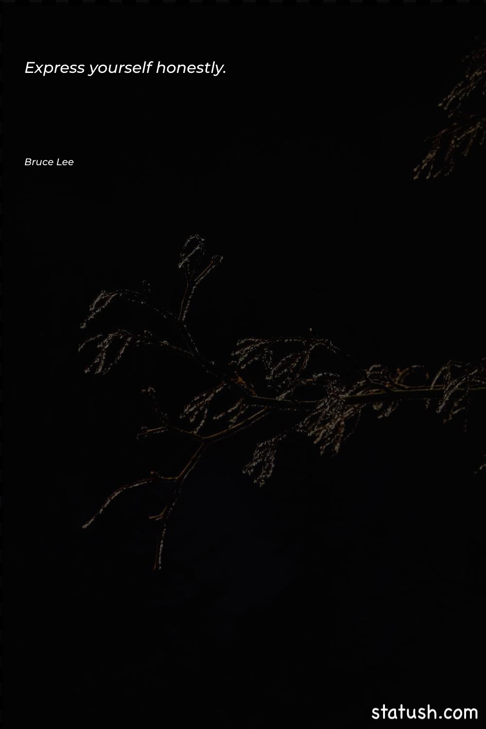 Express yourself honestly