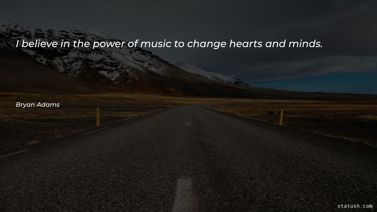 I believe in the power - Music Quotes at statush.com