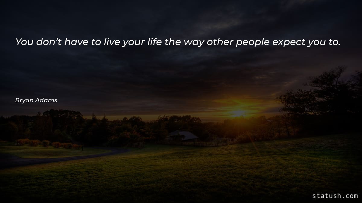 You don’t have to live - Motivational Quotes at statush.com