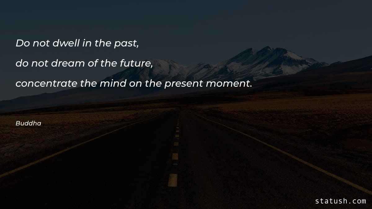 Do not dwell in the Motivational Quotes at statush.com