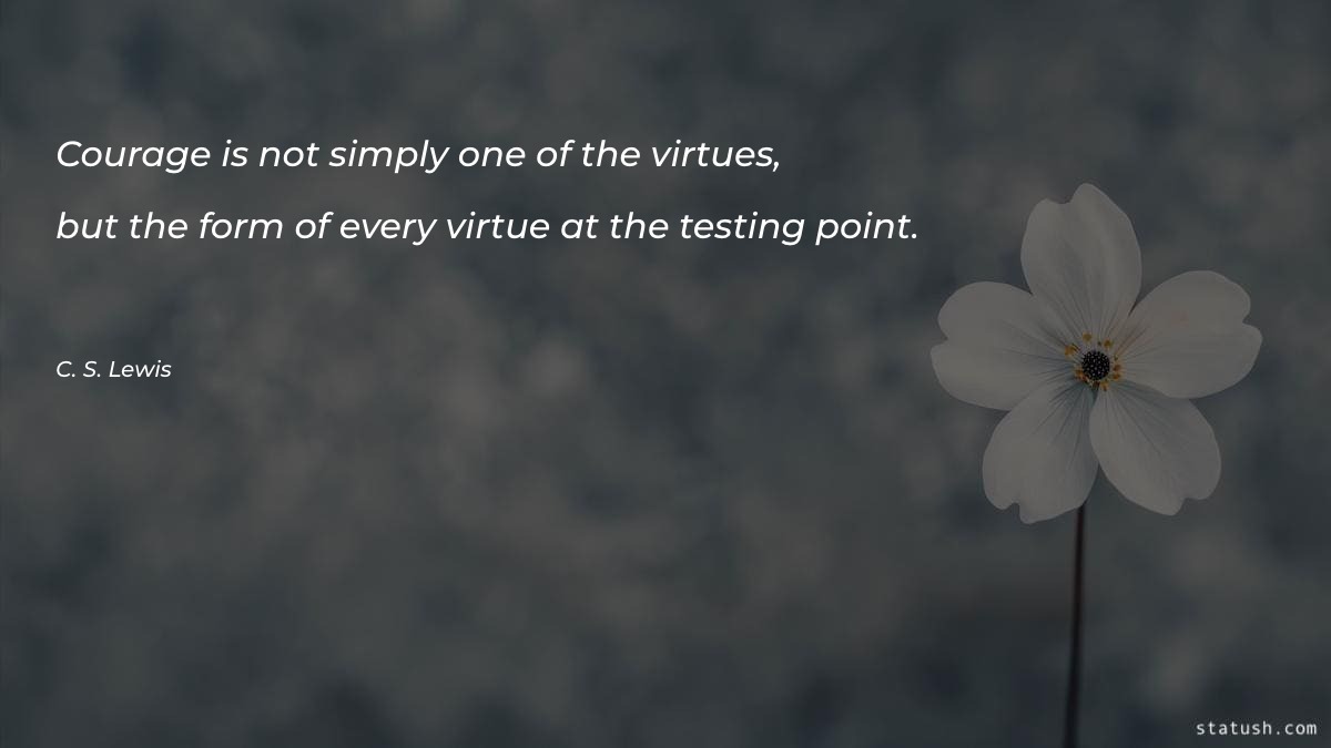 Courage is not simply one - Courage Quotes at statush.com