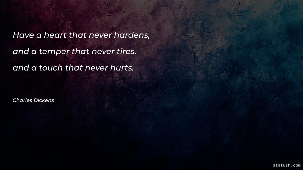 Have a heart that never